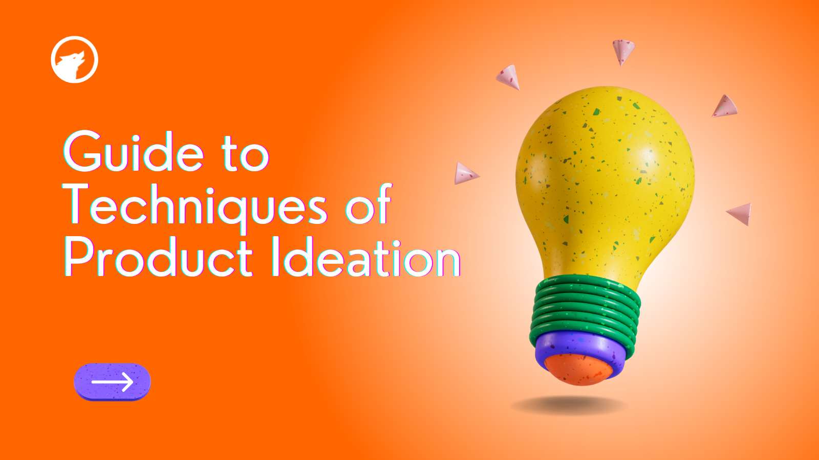 Guide to Techniques of Product Ideation