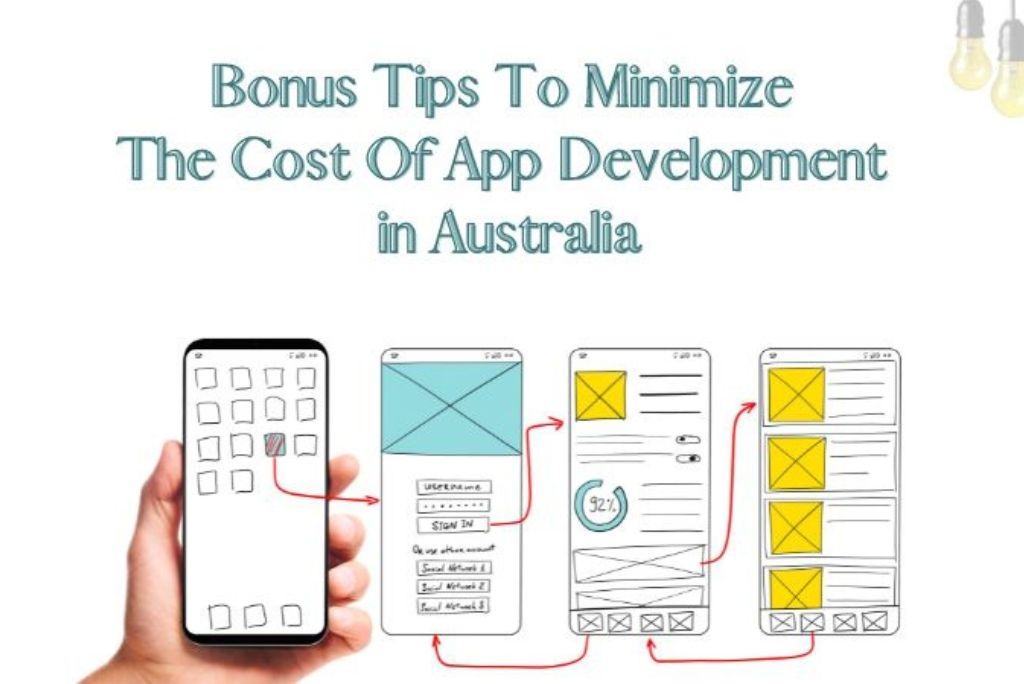 Bonus Tips To Minimize The Cost Of App Development in Australia 